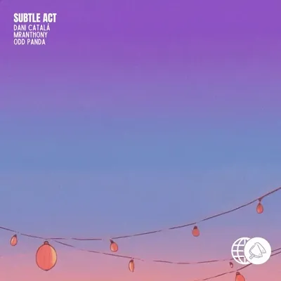 Subtle Act – Dani Catalá, MrAnthony, Odd Panda